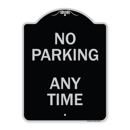 Signmission Designer Series-No Parking Anytime, Black & Silver Heavy-Gauge Aluminum, 24" x 18", BS-1824-9965 A-DES-BS-1824-9965